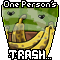 One Person's Trash...